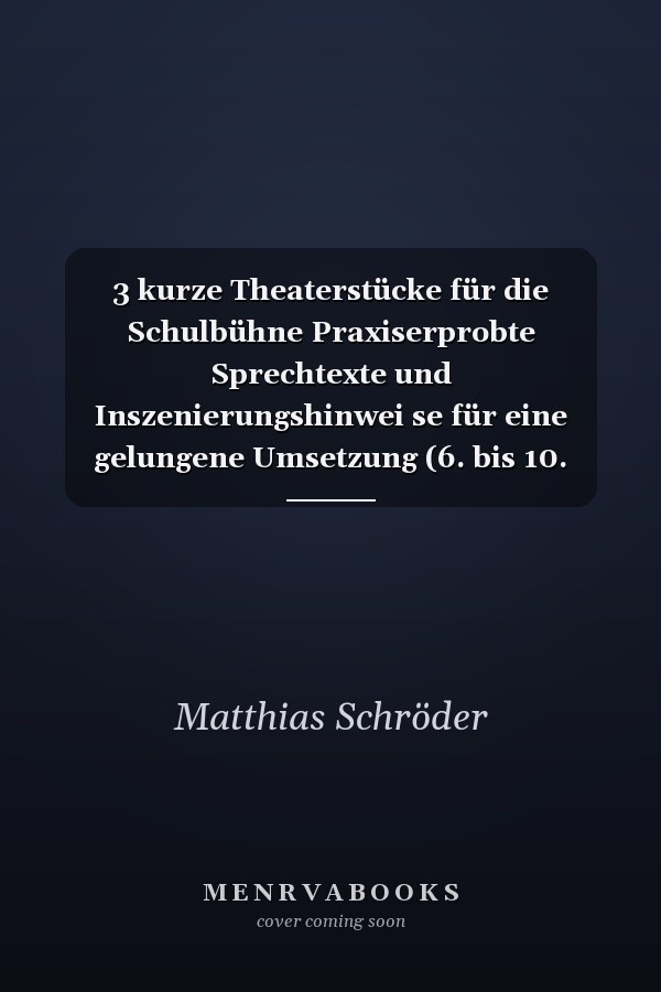 3 kurze Theaterstücke für die Schulbühne Praxiserprobte Sprechtexte und Inszenierungshinwei se für eine gelungene Umsetzung (6. bis 10. Klasse)