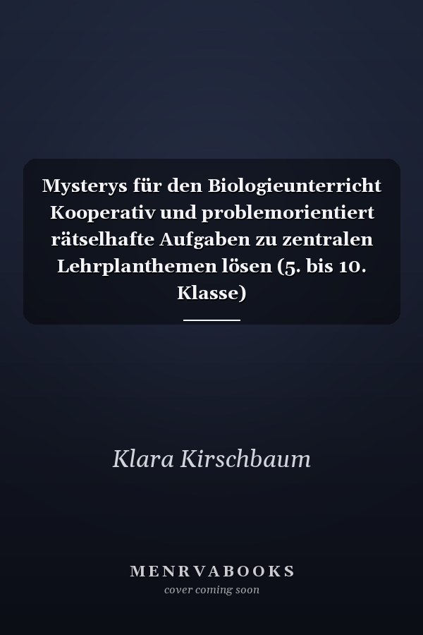 Mysterys für den Biologieunterricht Kooperativ und problemorientiert rätselhafte Aufgaben zu zentralen Lehrplanthemen lösen (5. bis 10. Klasse)