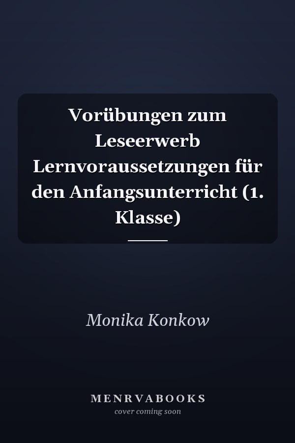 Vorübungen zum Leseerwerb Lernvoraussetzungen für den Anfangsunterricht (1. Klasse)