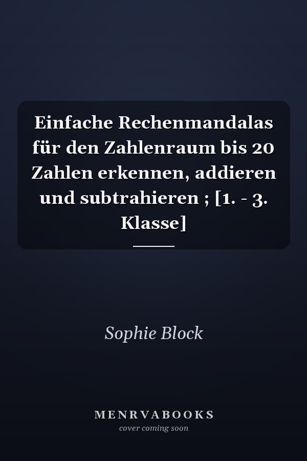 Einfache Rechenmandalas für den Zahlenraum bis 20 Zahlen erkennen, addieren und subtrahieren ; [1. - 3. Klasse]