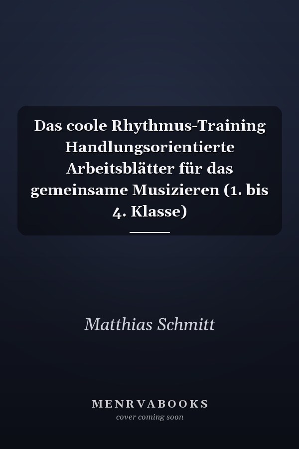 Das coole Rhythmus-Training Handlungsorientierte Arbeitsblätter für das gemeinsame Musizieren (1. bis 4. Klasse)