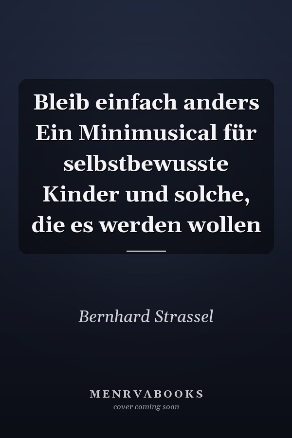 Bleib einfach anders Ein Minimusical für selbstbewusste Kinder und solche, die es werden wollen