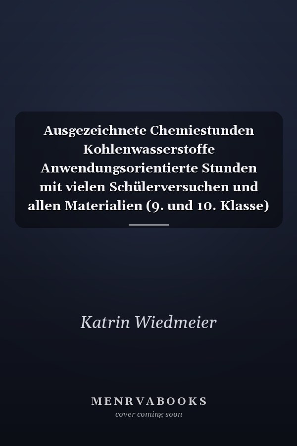 Ausgezeichnete Chemiestunden Kohlenwasserstoffe Anwendungsorientierte Stunden mit vielen Schülerversuchen und allen Materialien (9. und 10. Klasse)