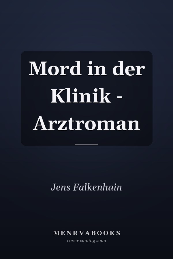 Mord in der Klinik - Arztroman