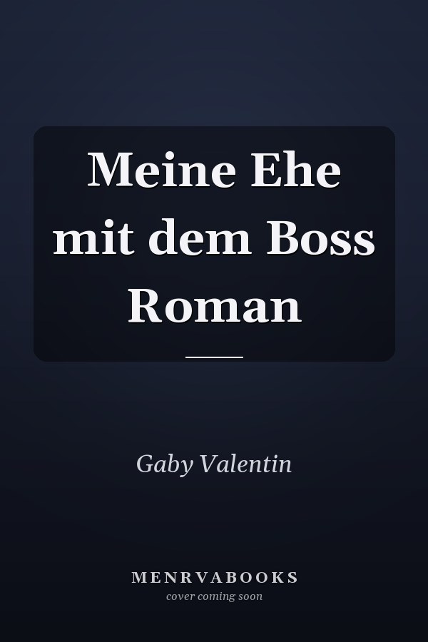 Meine Ehe mit dem Boss Roman