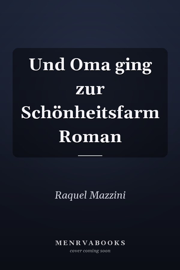 Und Oma ging zur Schönheitsfarm Roman