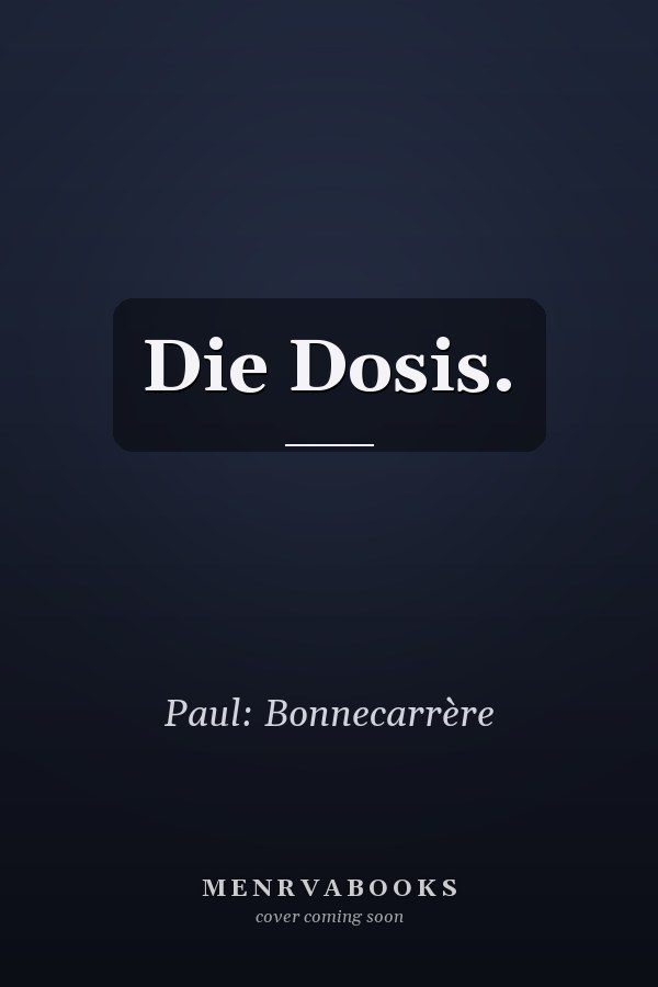 Die Dosis.