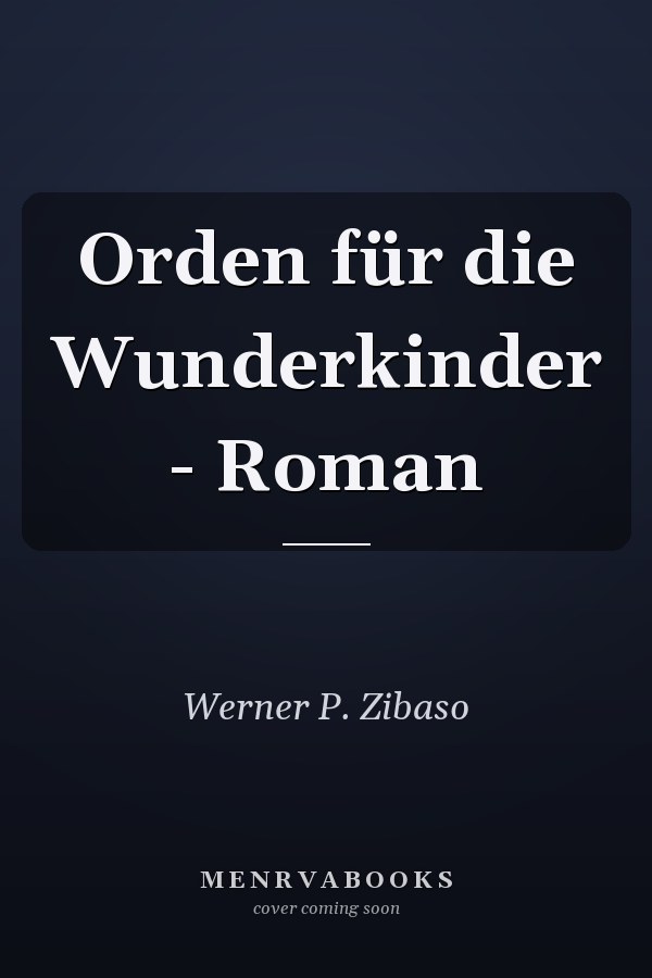 Orden für die Wunderkinder - Roman