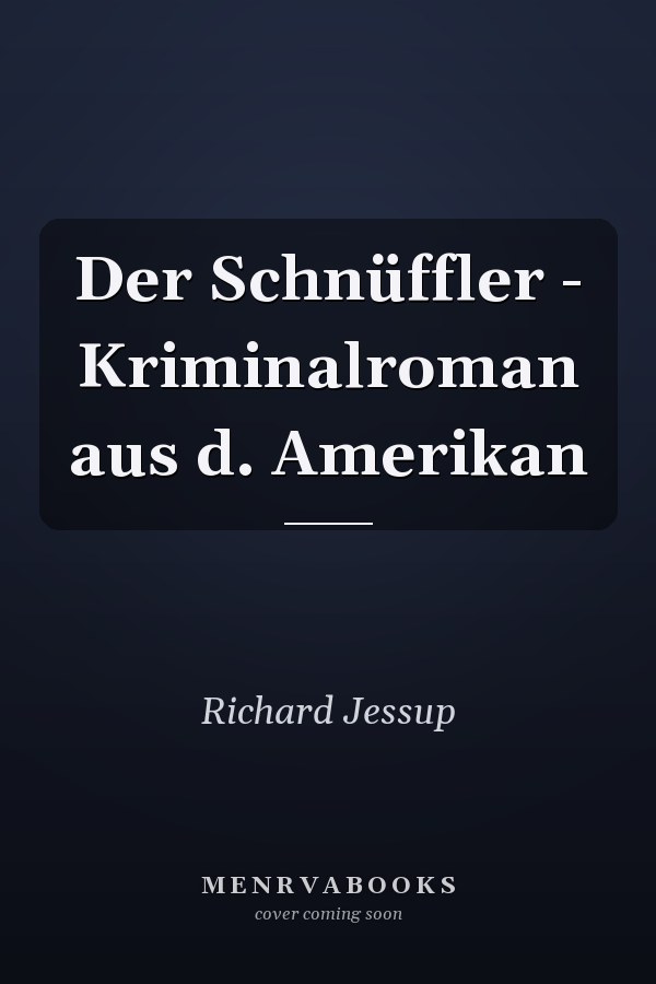 Der Schnüffler - Kriminalroman aus d. Amerikan