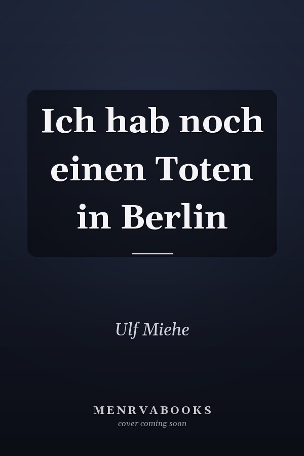 Ich hab noch einen Toten in Berlin