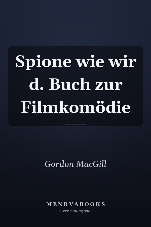 Spione wie wir d. Buch zur Filmkomödie