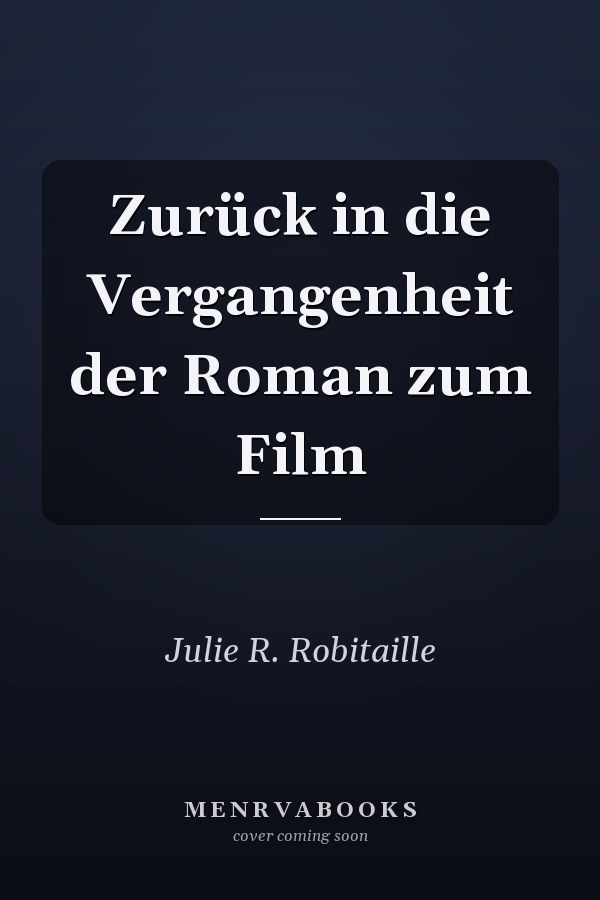 Zurück in die Vergangenheit der Roman zum Film