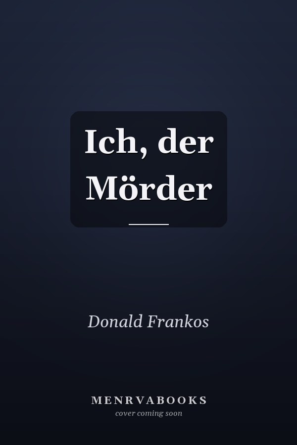 Ich, der Mörder