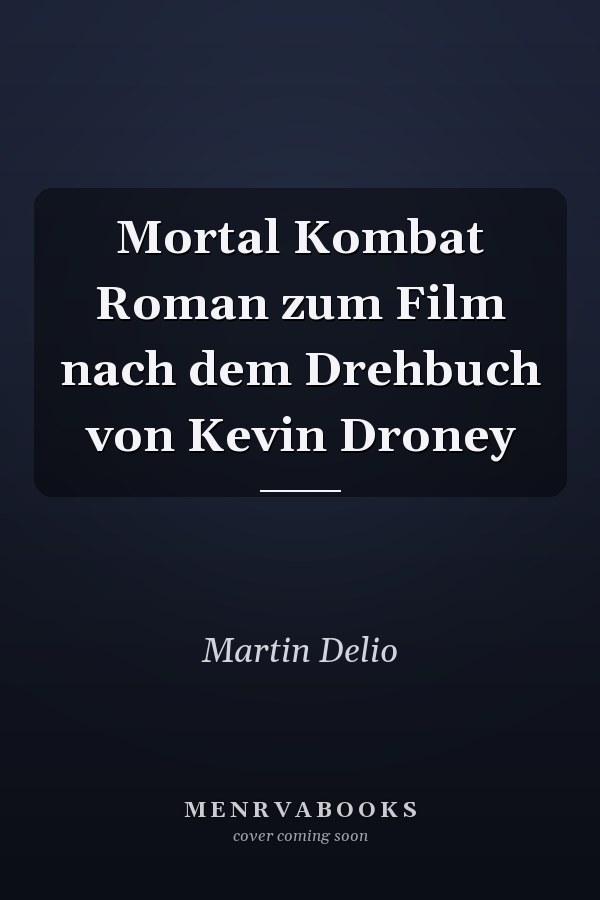 Mortal Kombat Roman zum Film nach dem Drehbuch von Kevin Droney