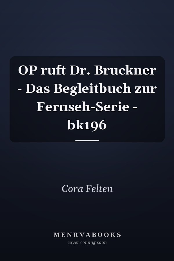 OP ruft Dr. Bruckner - Das Begleitbuch zur Fernseh-Serie - bk196