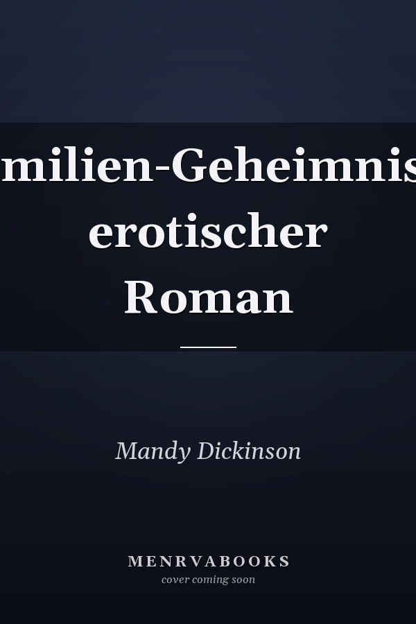 Familien-Geheimnisse erotischer Roman