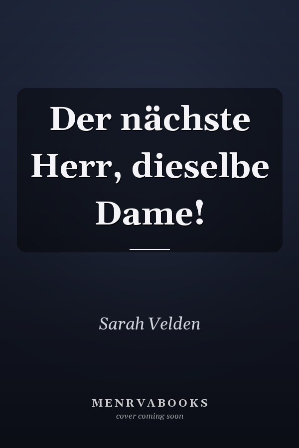 Der nächste Herr, dieselbe Dame!