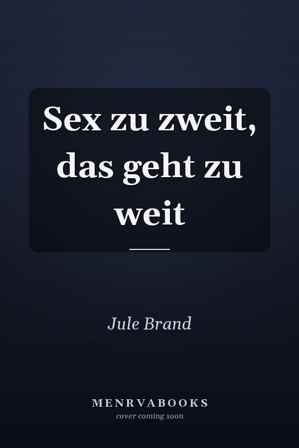 Sex zu zweit, das geht zu weit