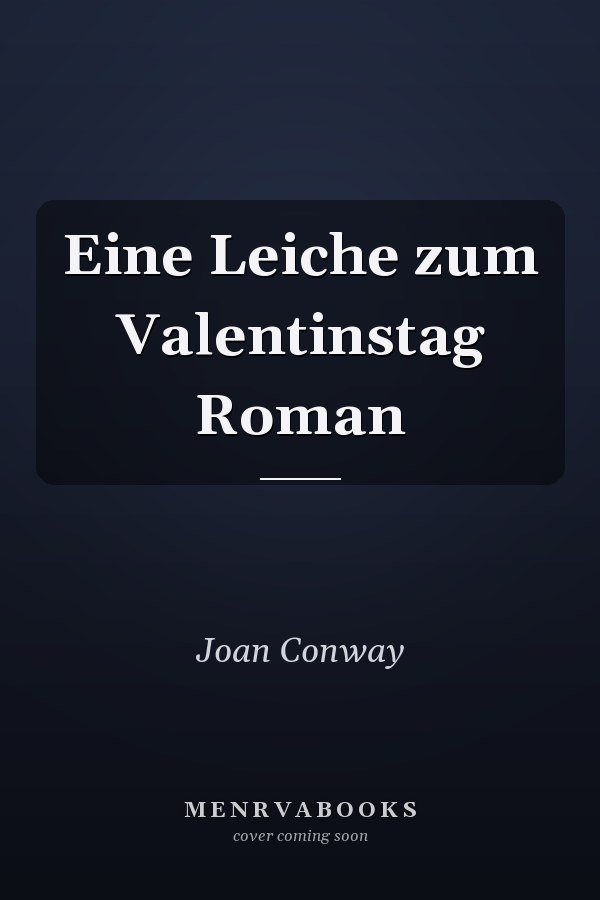 Eine Leiche zum Valentinstag Roman