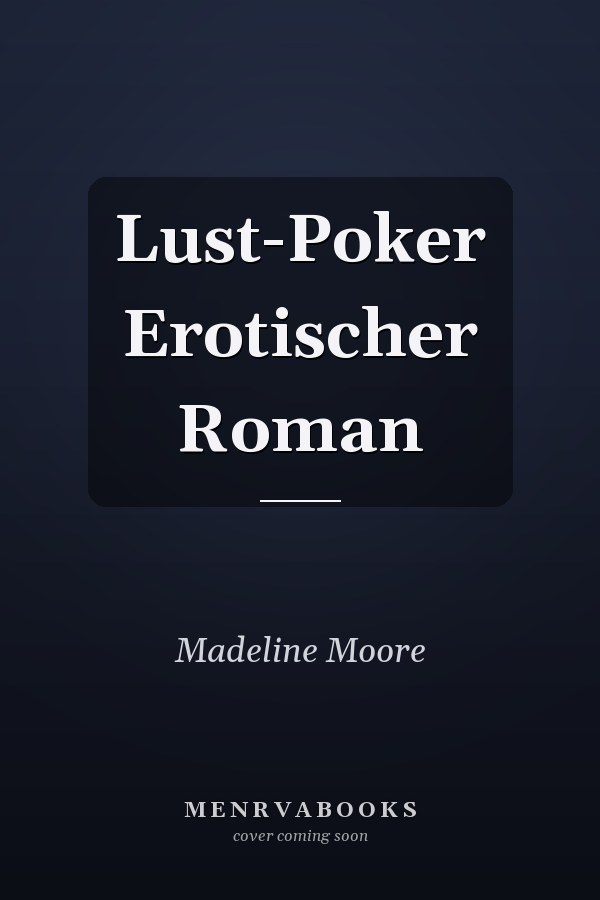 Lust-Poker Erotischer Roman