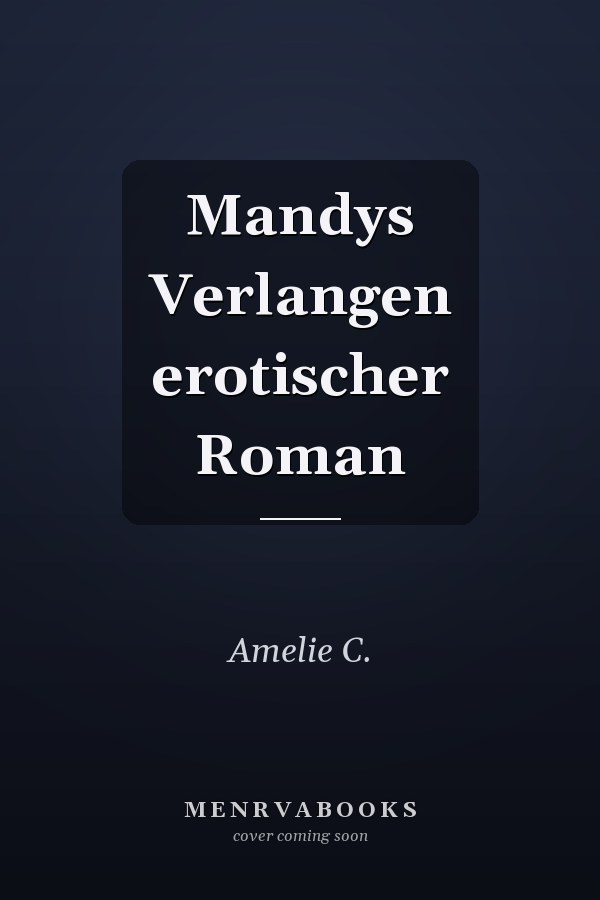 Mandys Verlangen erotischer Roman