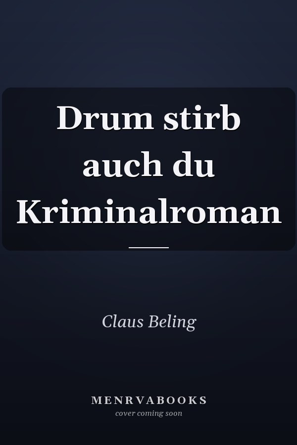 Drum stirb auch du Kriminalroman