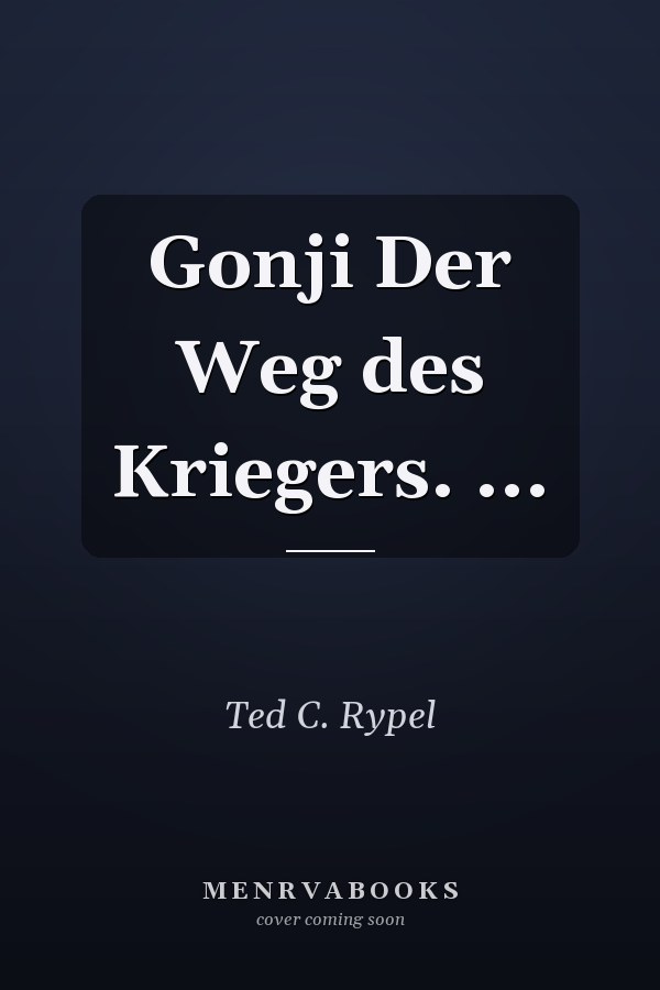 Gonji Der Weg des Kriegers. ...