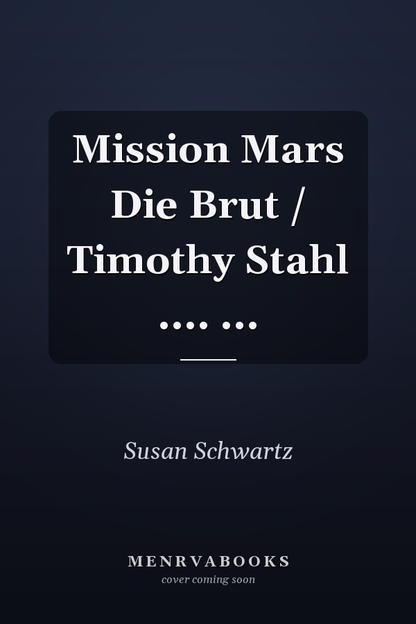 Mission Mars Die Brut / Timothy Stahl .... ...