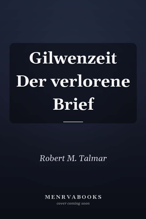 Gilwenzeit Der verlorene Brief