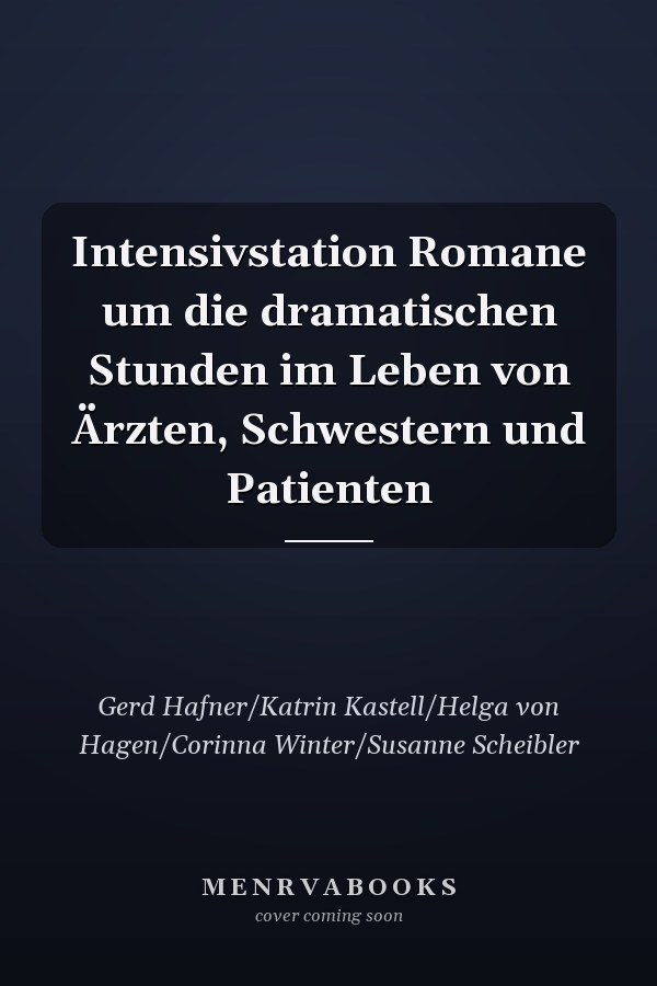 Intensivstation Romane um die dramatischen Stunden im Leben von Ärzten, Schwestern und Patienten