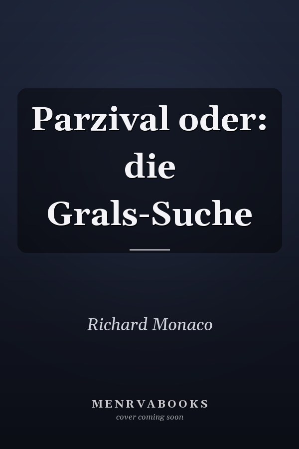 Parzival oder: die Grals-Suche