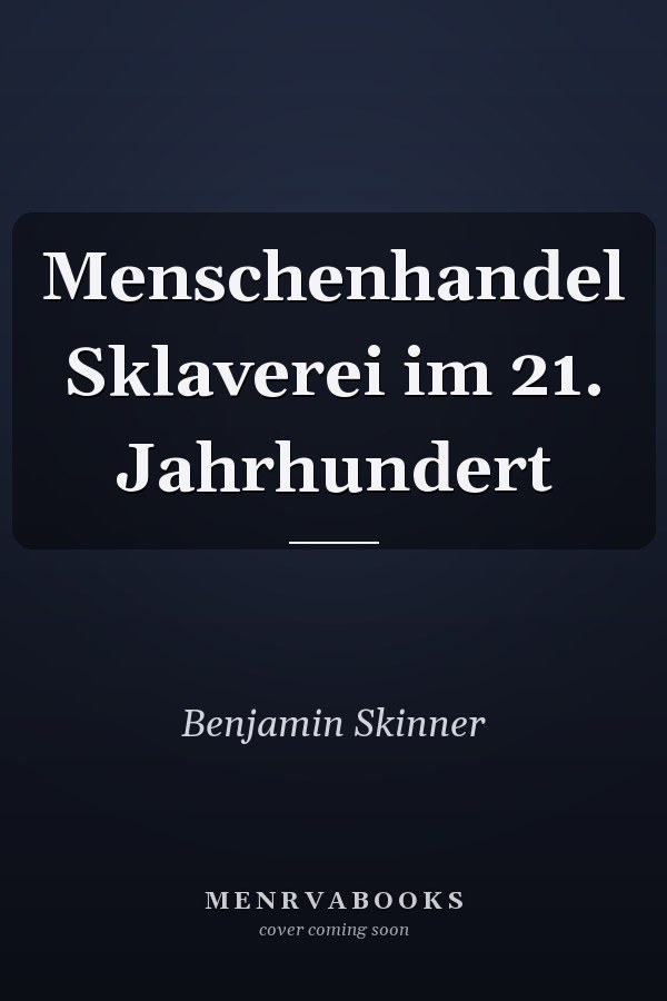 Menschenhandel Sklaverei im 21. Jahrhundert