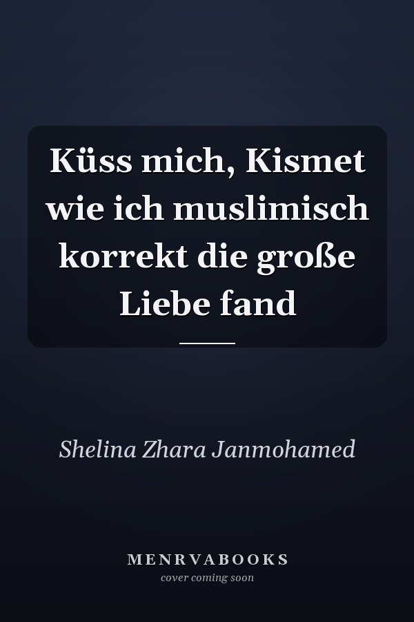 Küss mich, Kismet wie ich muslimisch korrekt die große Liebe fand