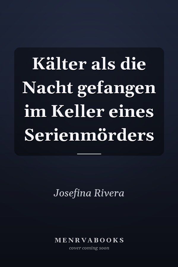 Kälter als die Nacht gefangen im Keller eines Serienmörders