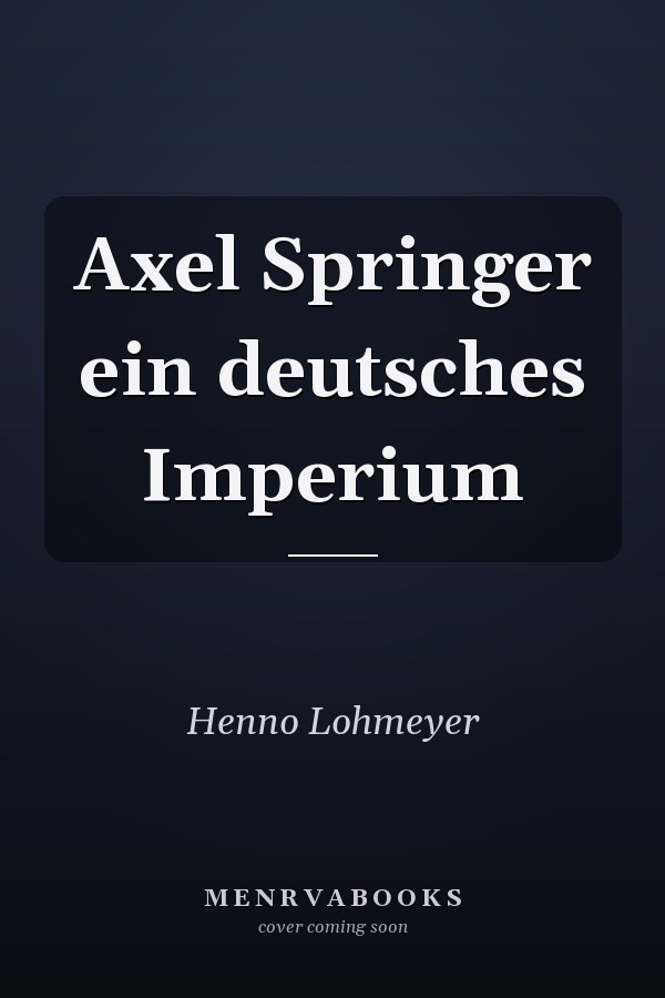 Axel Springer ein deutsches Imperium