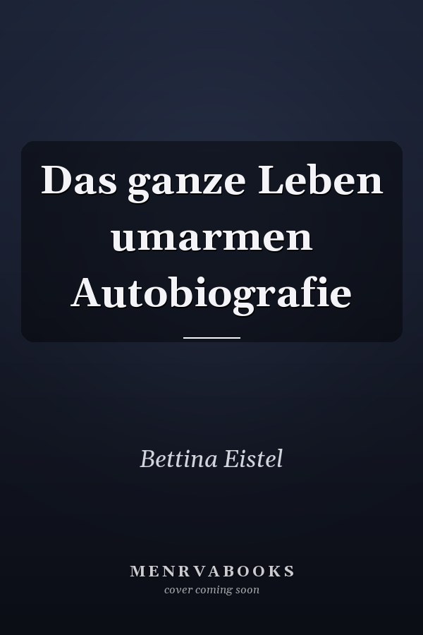 Das ganze Leben umarmen Autobiografie