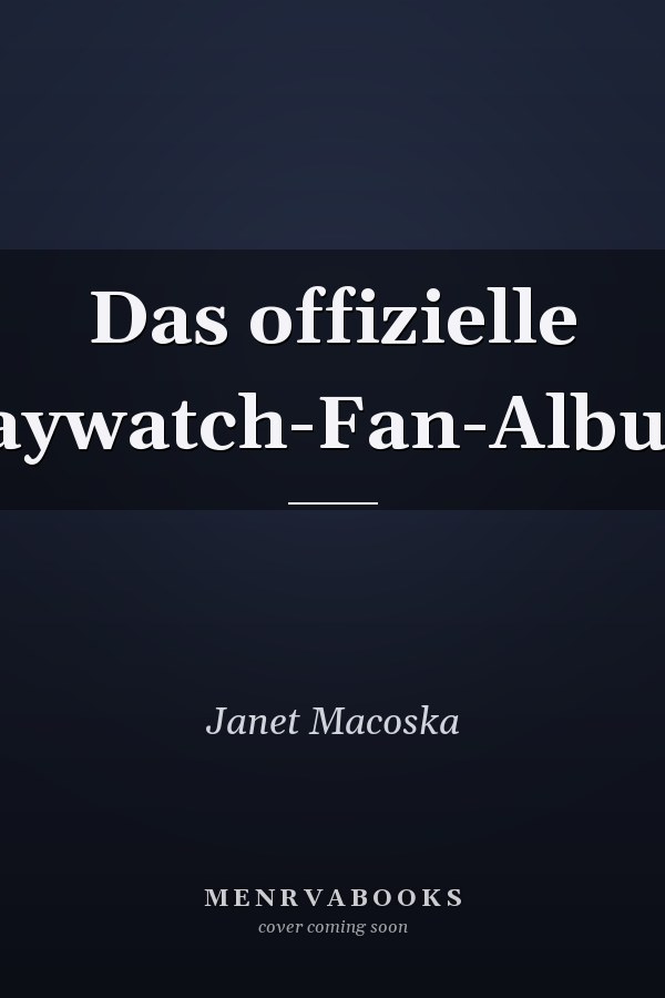 Das offizielle Baywatch-Fan-Album
