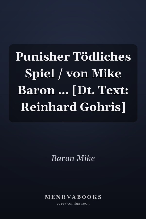 Punisher Tödliches Spiel / von Mike Baron ... [Dt. Text: Reinhard Gohris]