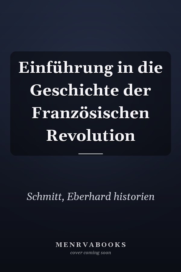 Einführung in die Geschichte der Französischen Revolution
