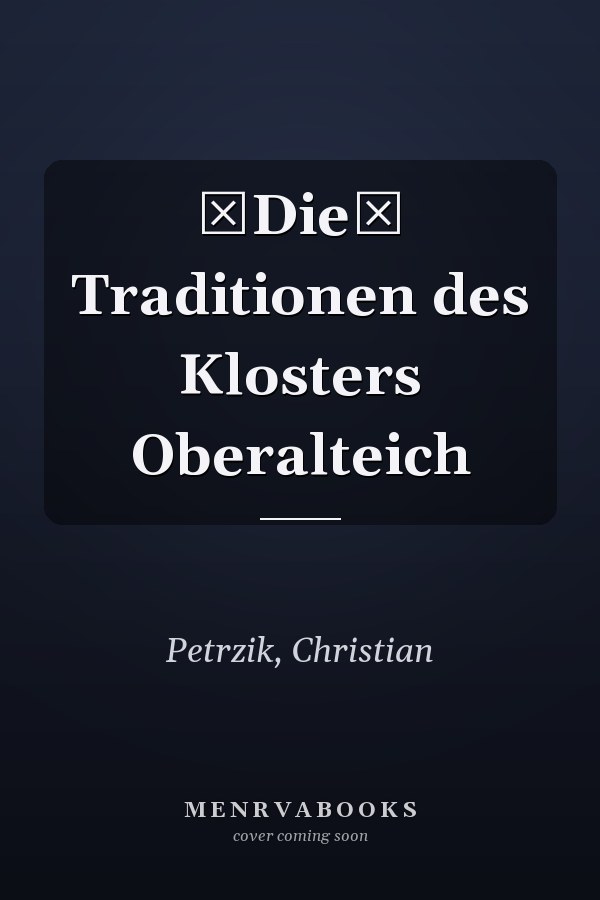 Die Traditionen des Klosters Oberalteich