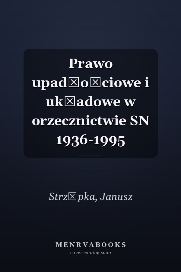 Prawo upadłościowe i układowe w orzecznictwie SN 1936-1995