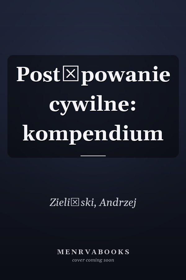 Postępowanie cywilne: kompendium