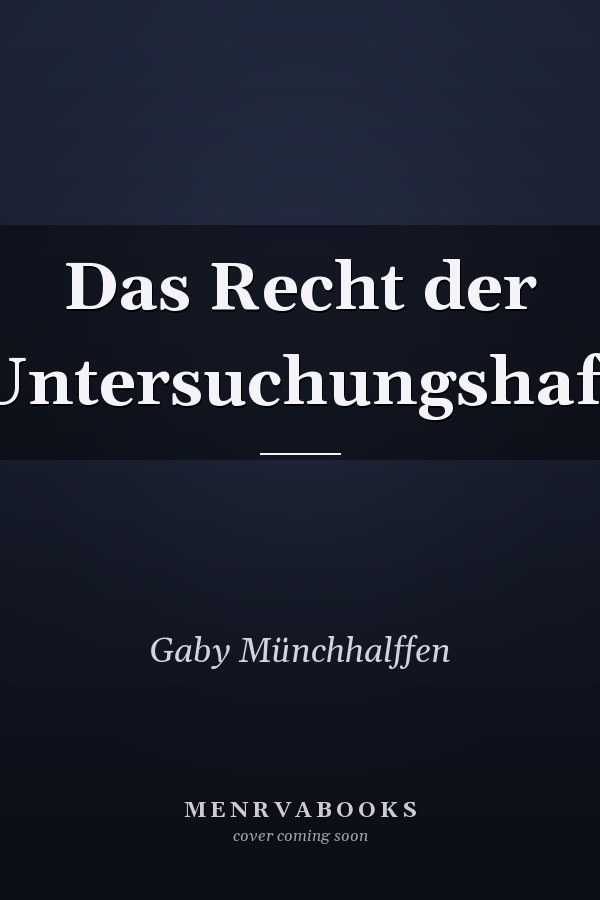 Das Recht der Untersuchungshaft
