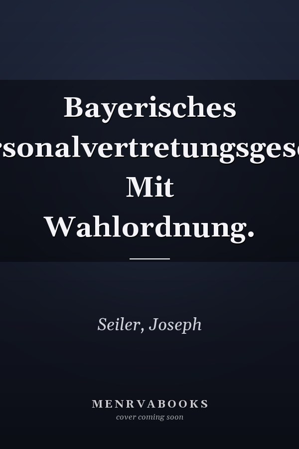Bayerisches Personalvertretungsgesetz. Mit Wahlordnung.