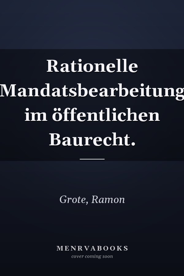 Rationelle Mandatsbearbeitung im öffentlichen Baurecht.
