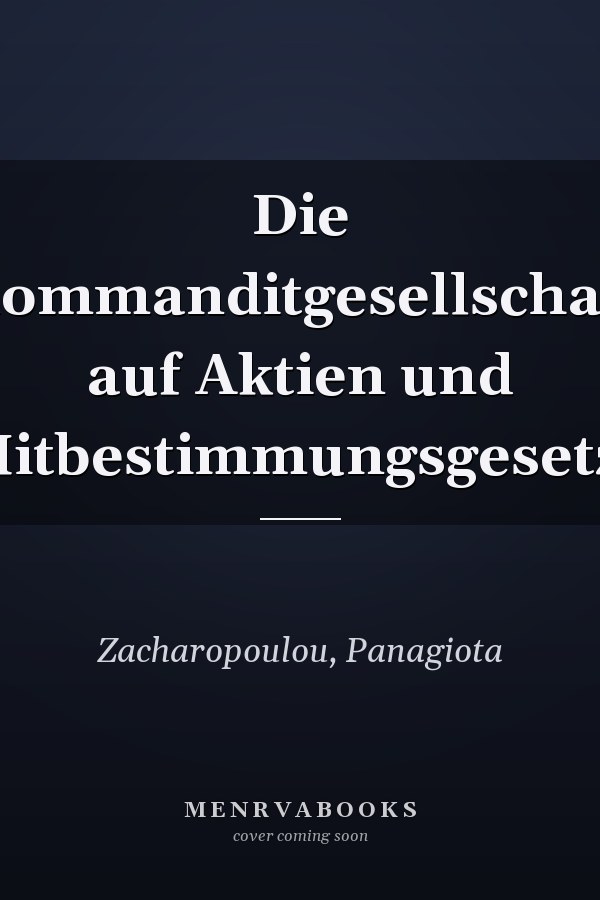 Die Kommanditgesellschaft auf Aktien und Mitbestimmungsgesetz.