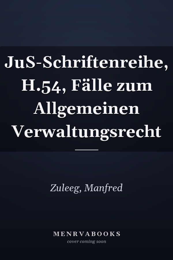 JuS-Schriftenreihe, H.54, Fälle zum Allgemeinen Verwaltungsrecht