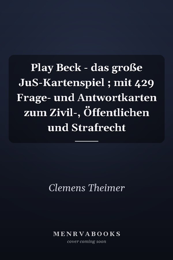 Play Beck - das große JuS-Kartenspiel ; mit 429 Frage- und Antwortkarten zum Zivil-, Öffentlichen und Strafrecht