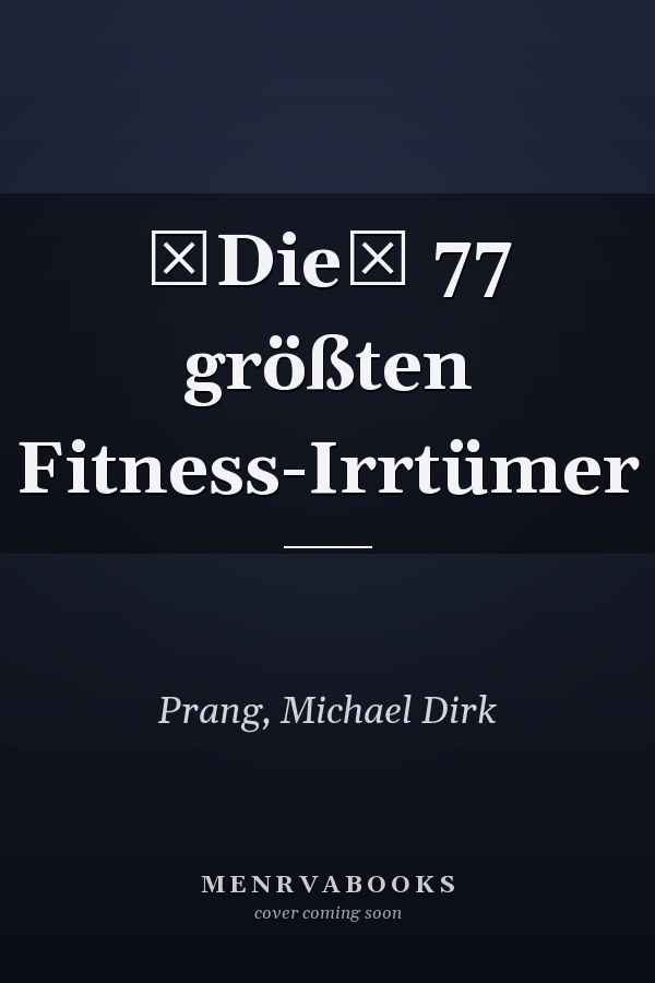 Die 77 größten Fitness-Irrtümer