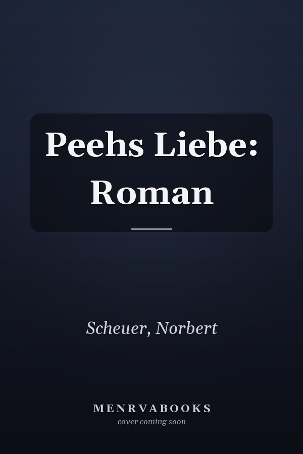 Peehs Liebe: Roman